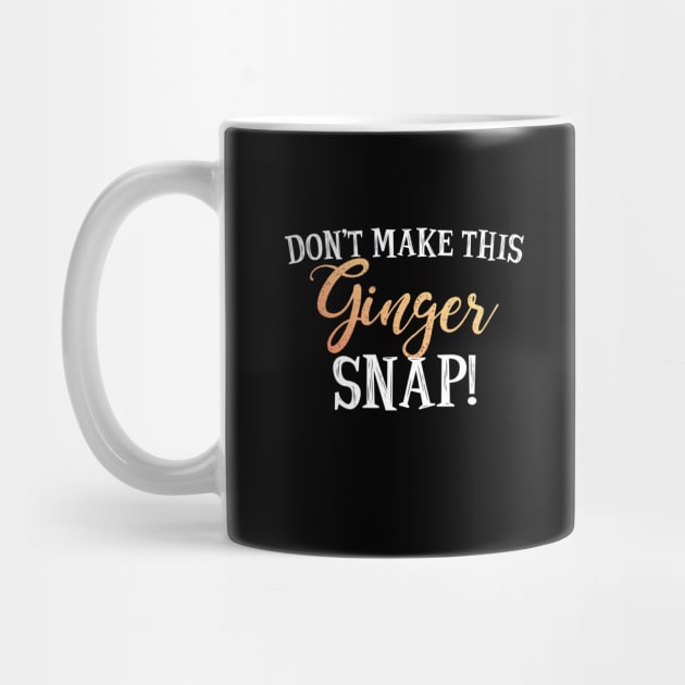 Don't Make This Ginger Snap by SimonL